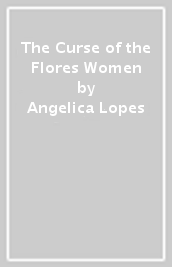 The Curse of the Flores Women