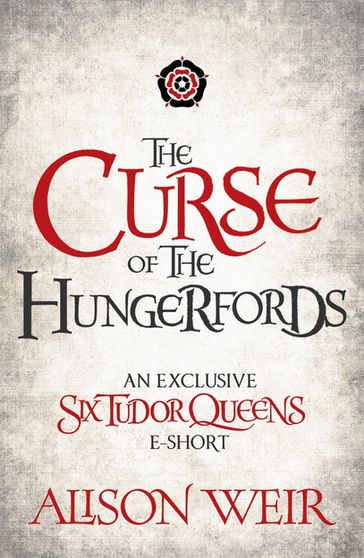 The Curse of the Hungerfords - Alison Weir