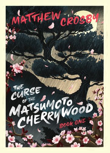 The Curse of the Matsumoto Cherrywood: Book One - Matthew Crosby