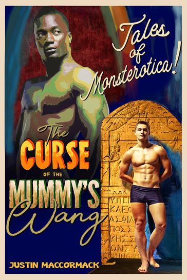 The Curse of the Mummy's Wang - Justin MacCormack