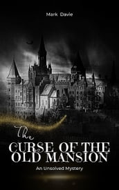 The Curse of the Old Mansion