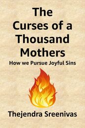 The Curses of a Thousand Mothers: How We Pursue Joyful Sins