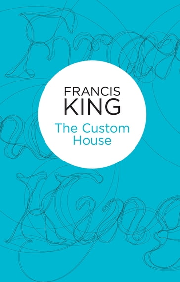 The Custom House - Francis King