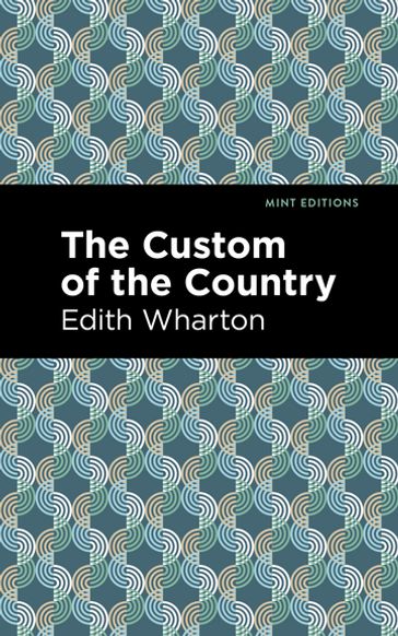 The Custom of the Country - Edith Wharton - Mint Editions