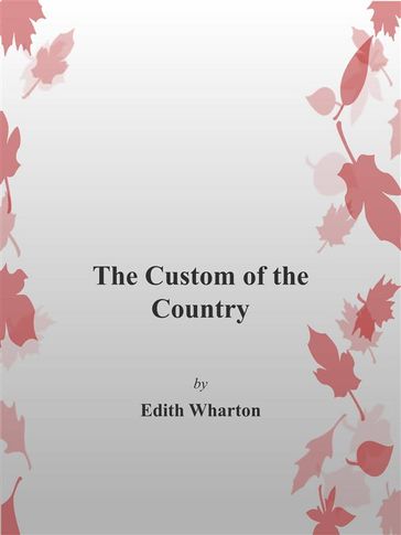 The Custom of the Country - Edith Wharton