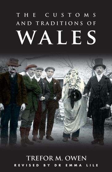 The Customs and Traditions of Wales - Emma Lile - Trefor M. Owen