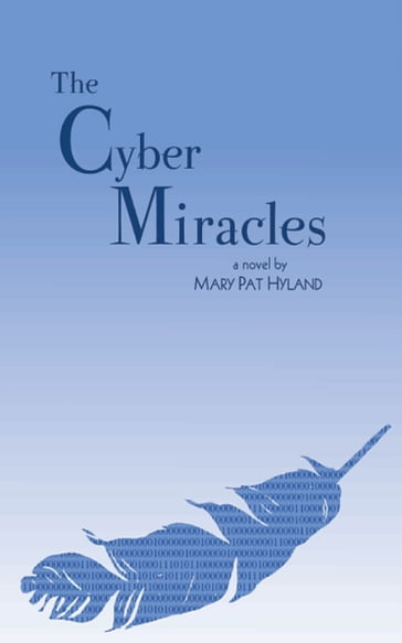 The Cyber Miracles - Mary Pat Hyland
