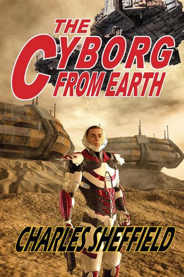 The Cyborg from Earth - Charles Sheffield