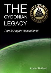 The Cydonian Legacy: Part 3 - Asgard Ascendance