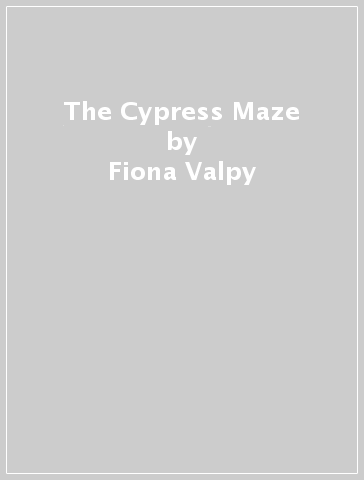 The Cypress Maze - Fiona Valpy
