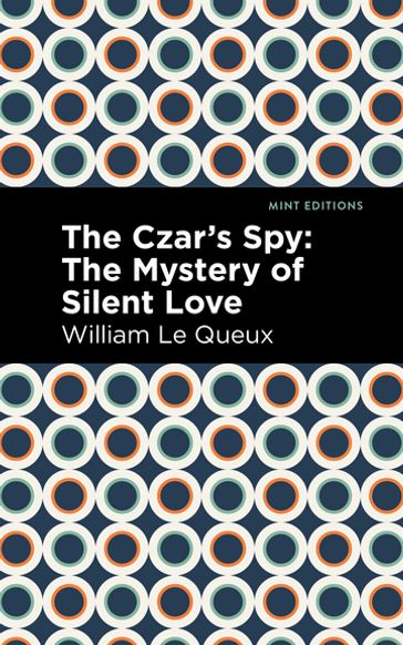 The Czar's Spy - William Le Queux - Mint Editions