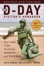 The D-Day Visitor s Handbook, 80th Anniversary Edition