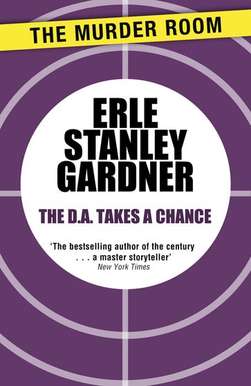 The D.A. Takes a Chance - Erle Stanley Gardner