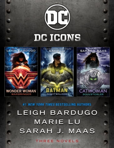 The DC Icons Series - Leigh Bardugo - Marie Lu - Sarah J. Maas
