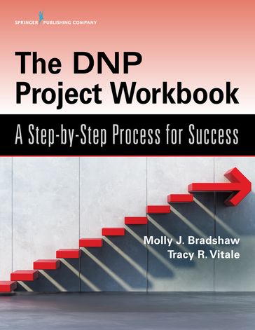 The DNP Project Workbook - DNP  APRN  FNP-BC  WHNP-BC Molly Bradshaw - DNP  RNC-OB  C-EFM  NE-BC Tracy R. Vitale