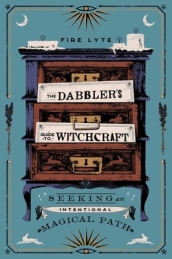 The Dabbler s Guide to Witchcraft