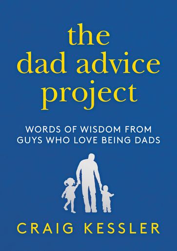 The Dad Advice Project - Craig Kessler