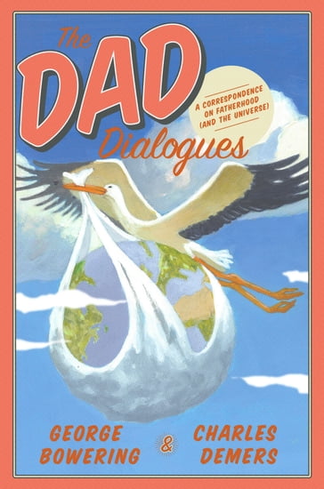 The Dad Dialogues - Charles Demers - George Bowering