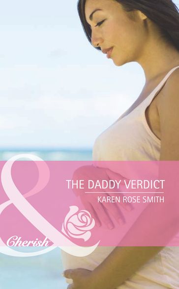 The Daddy Verdict (Mills & Boon Cherish) (Dads in Progress, Book 3) - Karen Rose Smith