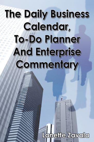 The Daily Business Calendar, To-Do Planner, and Enterprise Commentary - Lanette Zavala