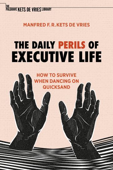 The Daily Perils of Executive Life - Manfred F. R. Kets de Vries