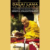 The Dalai Lama in America :Mindful Enlightenment