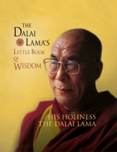 The Dalai Lama s Little Book of Wisdom