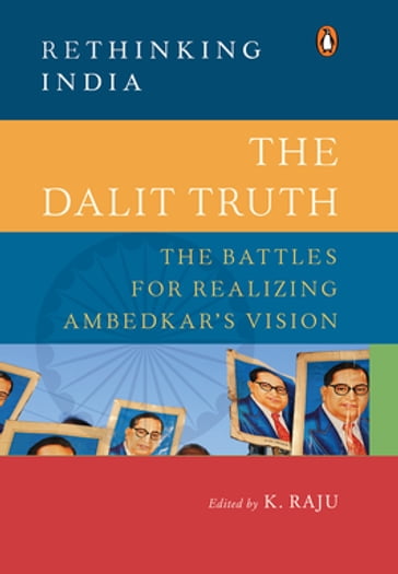 The Dalit Truth (Rethinking India series) - K. Raju