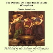 The Daltons, Or, Three Roads in Life (Complete)