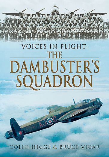 The Dambuster's Squadron - Bruce Vigar - Colin Higgs