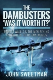 The Dambusters -  Was the Raid Worthwhile? 