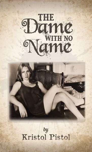 The Dame with No Name - Kristol Pistol