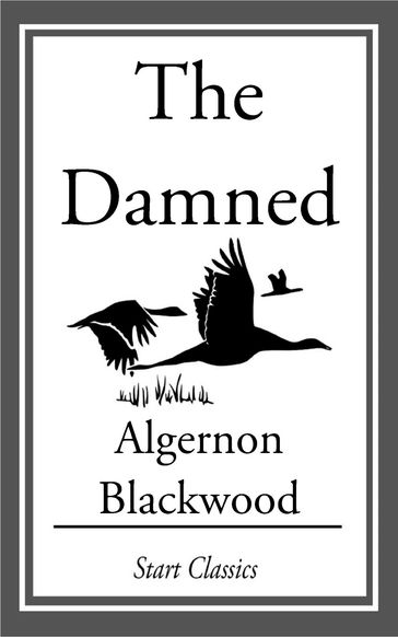 The Damned - Algernon Blackwood