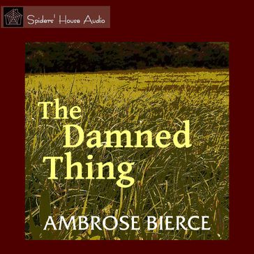 The Damned Thing - Ambrose Bierce