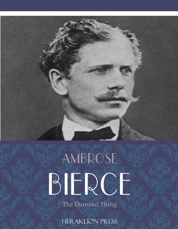 The Damned Thing - Ambrose Bierce