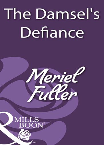 The Damsel's Defiance (Mills & Boon Historical) - Meriel Fuller