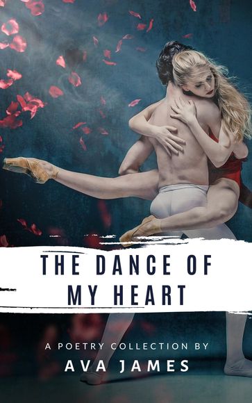 The Dance of My Heart - Ava James