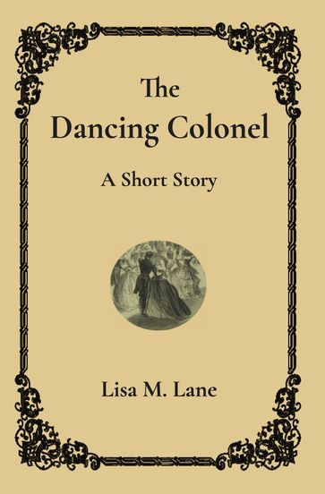 The Dancing Colonel - Lisa M. Lane