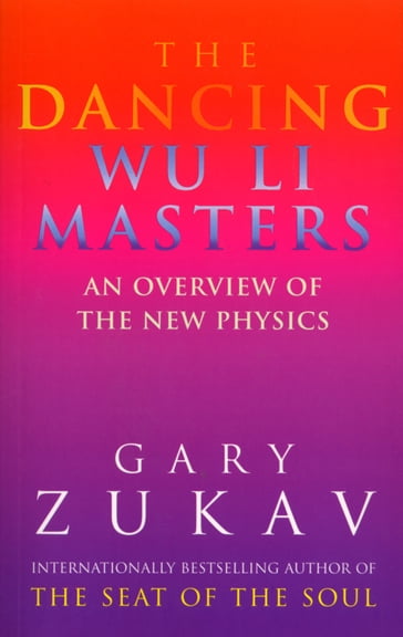 The Dancing Wu Li Masters - Gary Zukav