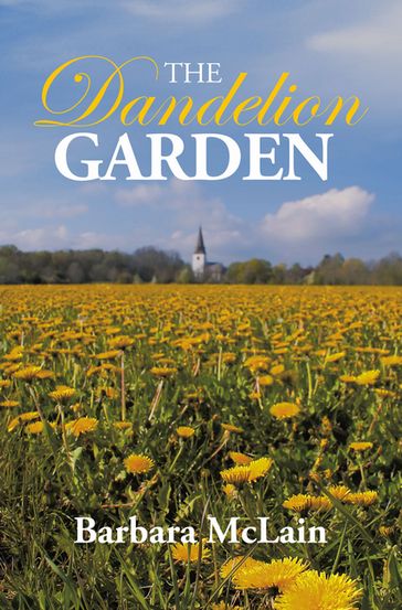 The Dandelion Garden - Barbara McLain