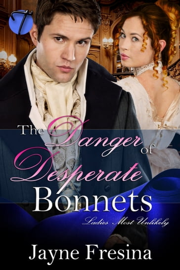 The Danger in Desperate Bonnets - Jayne Fresina