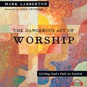 The Dangerous Act of Worship