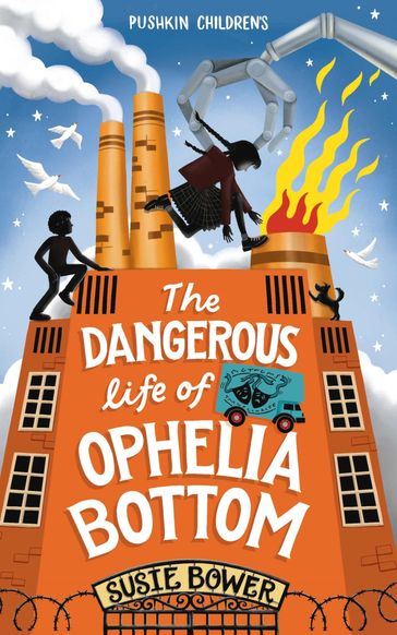 The Dangerous Life of Ophelia Bottom - Susie Bower