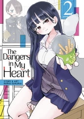 The Dangers in My Heart Vol. 2