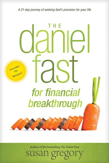 The Daniel Fast for Financial Breakthrough - Susan Gregory