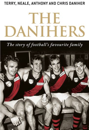 The Danihers - Anthony Daniher - Chris Daniher - Neale Daniher - Terry Daniher