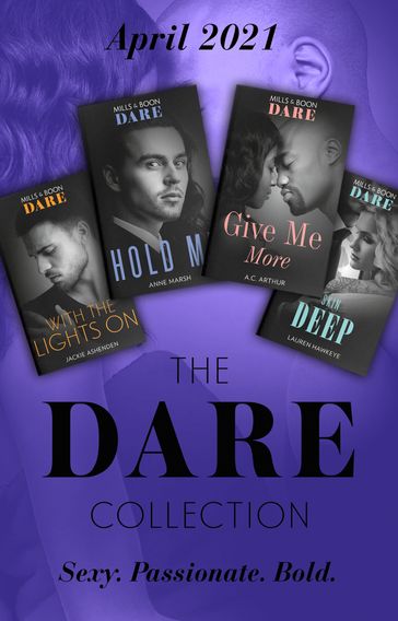 The Dare Collection April 2021: With the Lights On (Playing for Pleasure) / Give Me More / Hold Me / Skin Deep - Jackie Ashenden - A.C. Arthur - Anne Marsh - Lauren Hawkeye