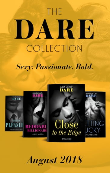 The Dare Collection: August 2018: Close to the Edge / Beddable Billionaire / Getting Lucky / Forbidden Pleasure - Zara Cox - Alexx Andria - Avril Tremayne - Taryn Leigh Taylor