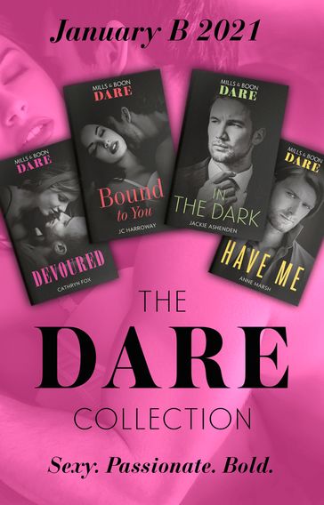 The Dare Collection January 2021 B: In the Dark (Playing for Pleasure) / Bound to You / Have Me / Devoured - Jackie Ashenden - JC Harroway - Anne Marsh - Cathryn Fox