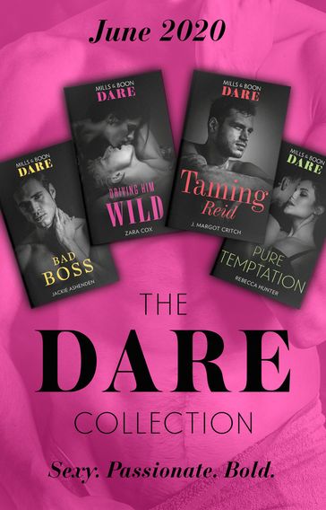 The Dare Collection June 2020: Bad Boss (Billion $ Bastards) / Driving Him Wild / Taming Reid / Pure Temptation - Jackie Ashenden - Zara Cox - J. Margot Critch - Rebecca Hunter